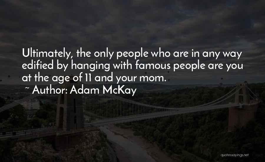 Famous Mom Quotes By Adam McKay