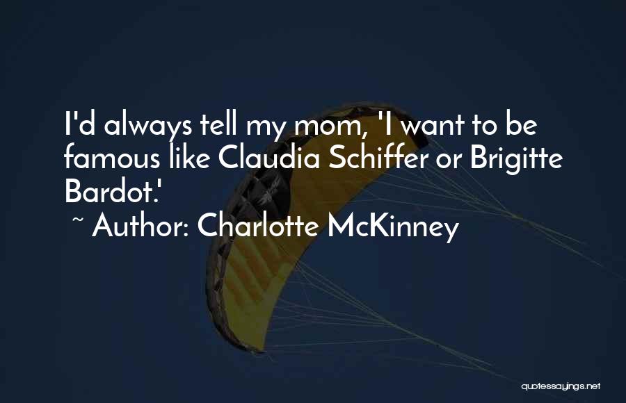 Famous Mom Quotes By Charlotte McKinney