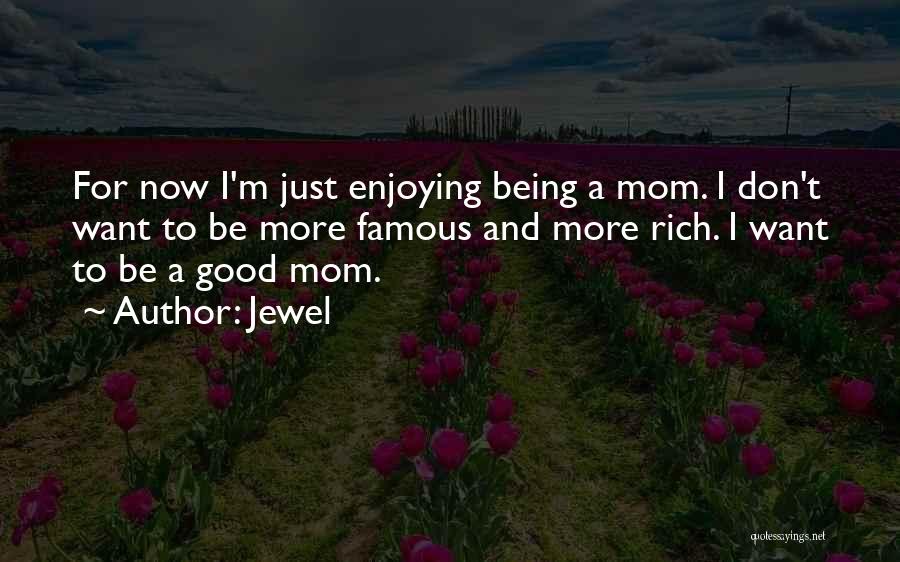 Famous Mom Quotes By Jewel