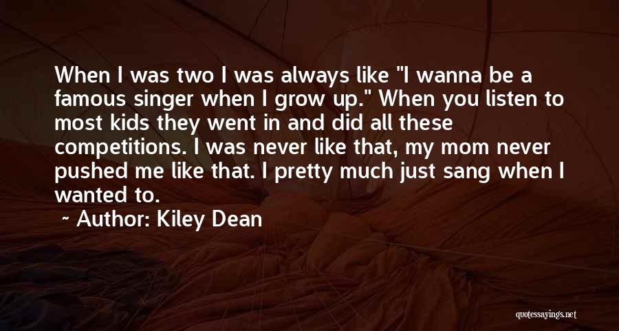 Famous Mom Quotes By Kiley Dean