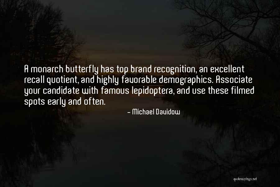 Famous Monarch Quotes By Michael Davidow