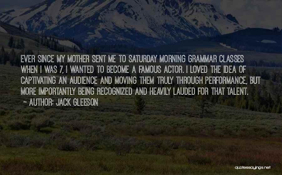 Famous Mother Quotes By Jack Gleeson