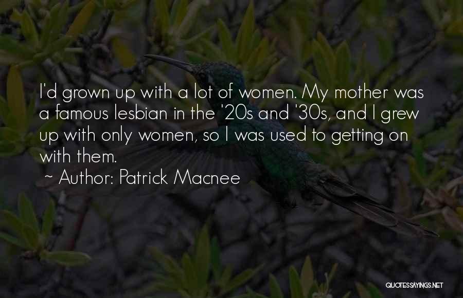 Famous Mother Quotes By Patrick Macnee