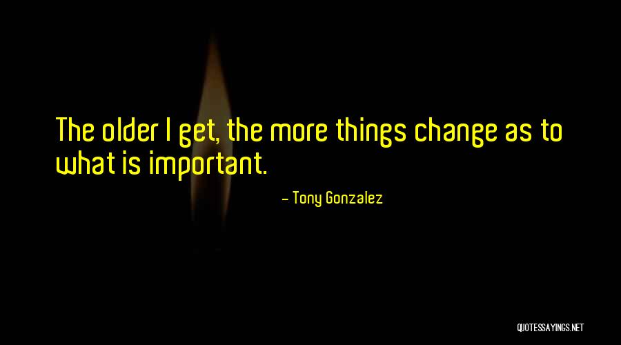 Famous Mothering Sunday Quotes By Tony Gonzalez