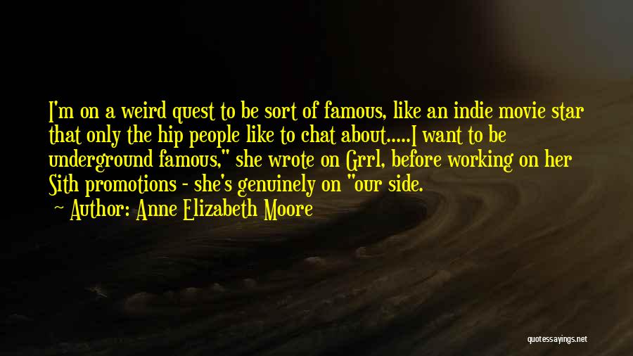 Famous Movie Star Quotes By Anne Elizabeth Moore