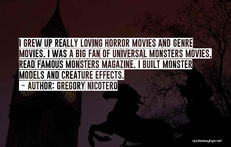 Famous Movies Quotes By Gregory Nicotero