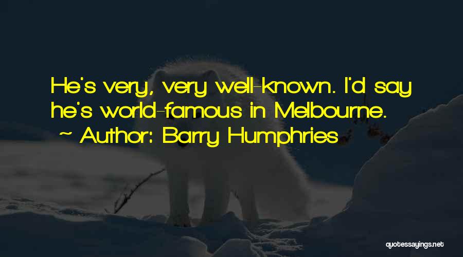 Famous Mr Humphries Quotes By Barry Humphries