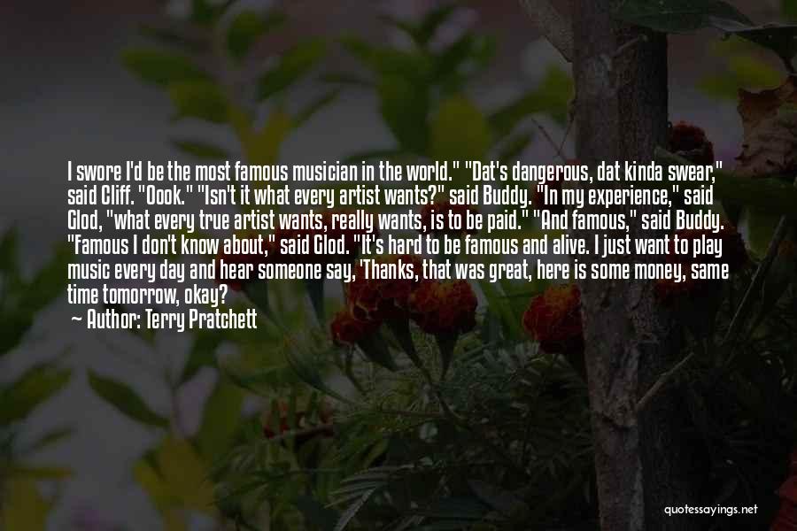 Famous Music Artist Quotes By Terry Pratchett