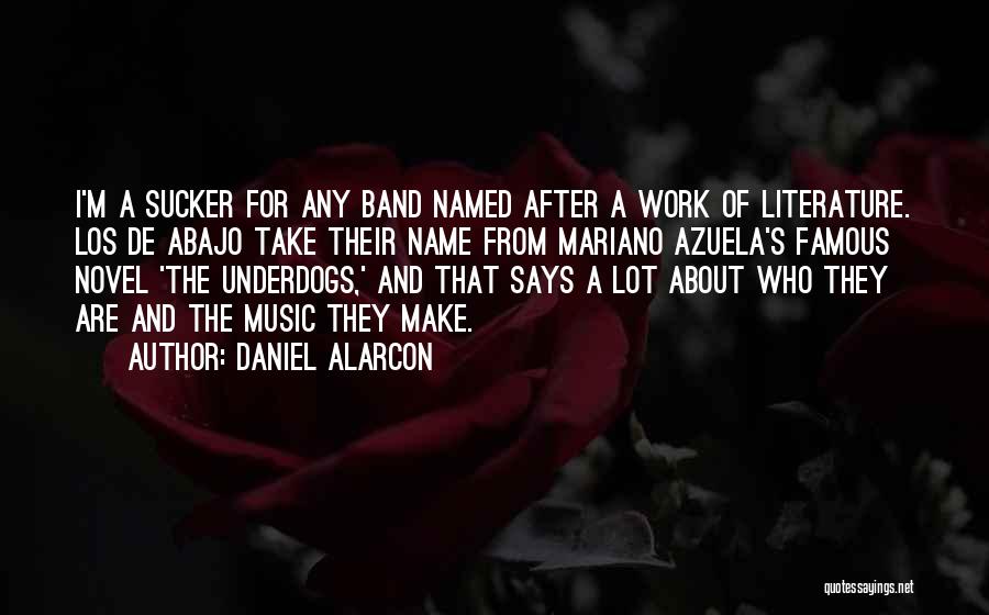 Famous Music Quotes By Daniel Alarcon