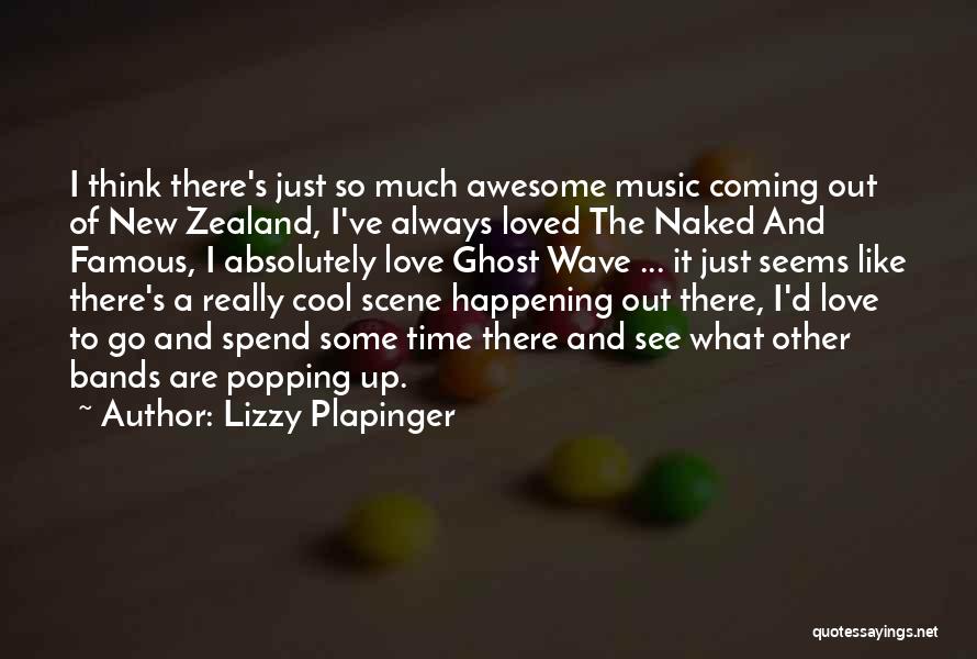 Famous Music Quotes By Lizzy Plapinger