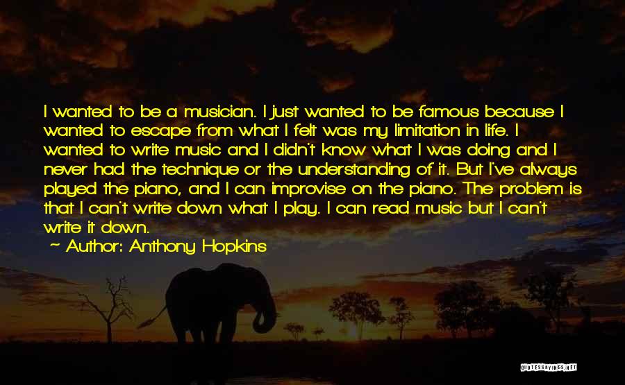 Famous Musician Quotes By Anthony Hopkins