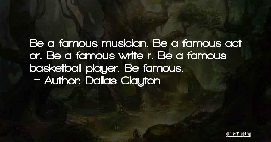 Famous Musician Quotes By Dallas Clayton