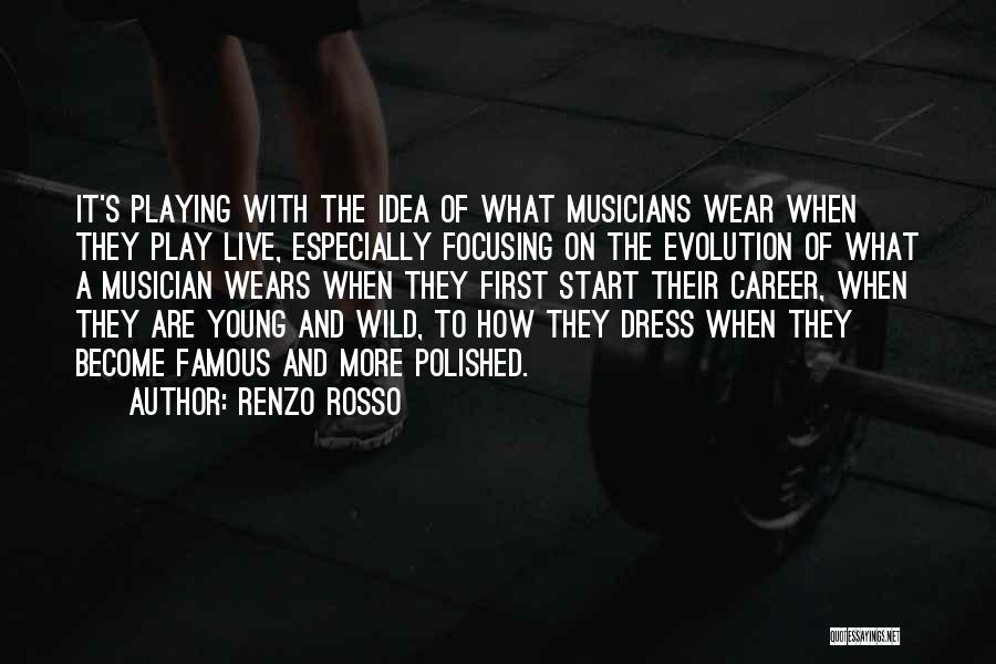 Famous Musician Quotes By Renzo Rosso