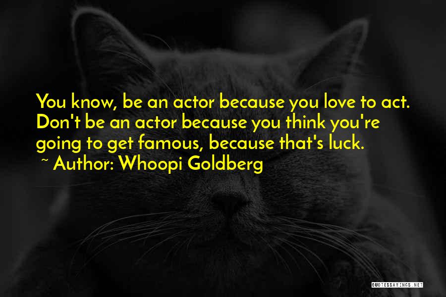 Famous Must Know Quotes By Whoopi Goldberg