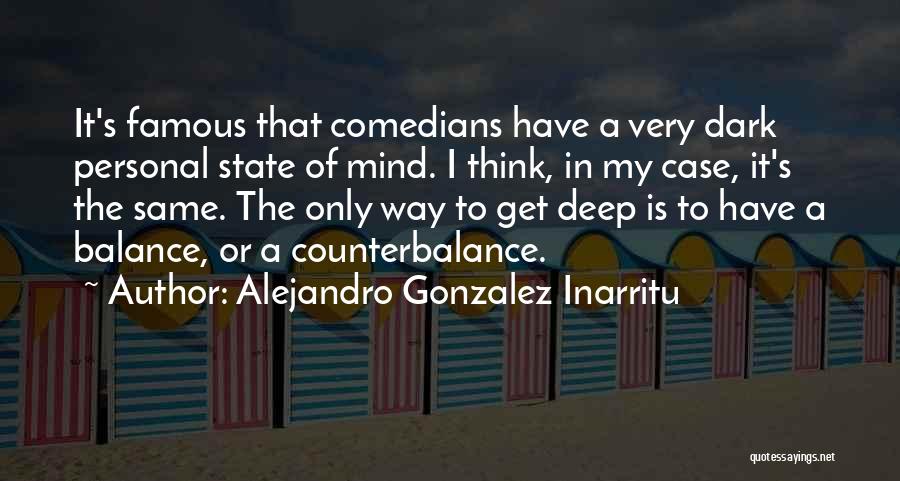 Famous My Way Quotes By Alejandro Gonzalez Inarritu
