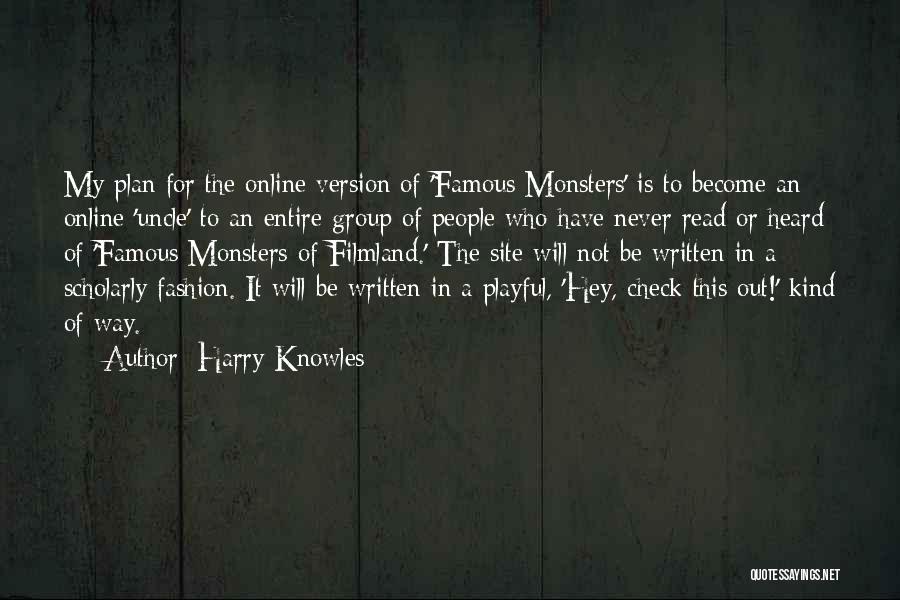 Famous My Way Quotes By Harry Knowles