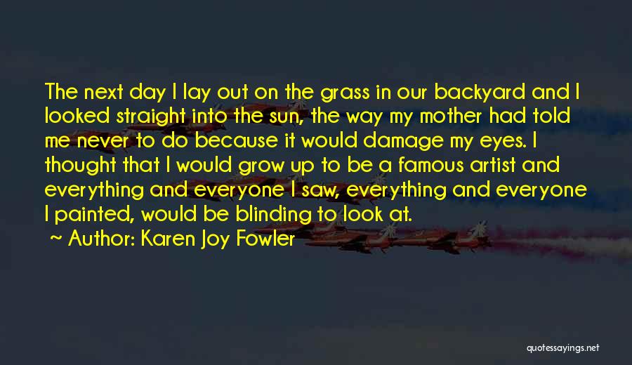 Famous My Way Quotes By Karen Joy Fowler