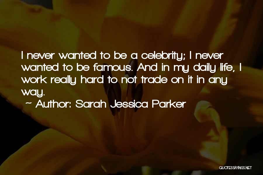 Famous My Way Quotes By Sarah Jessica Parker