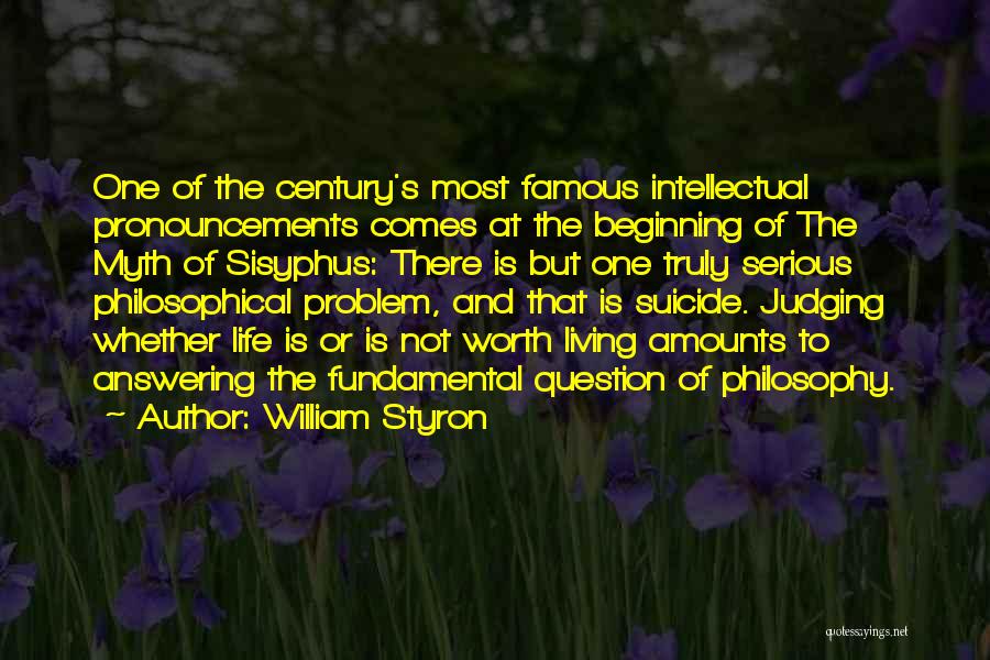 Famous Myth Quotes By William Styron