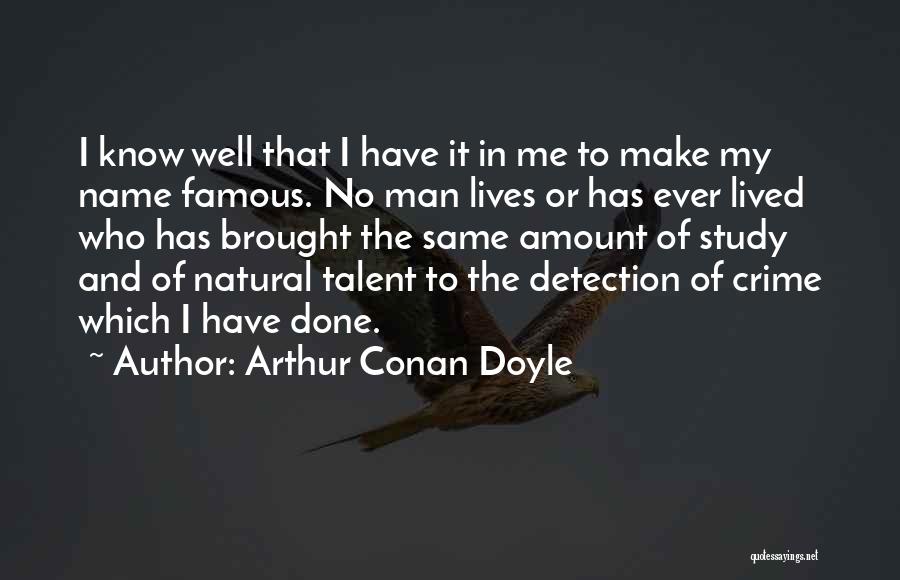 Famous Natural Quotes By Arthur Conan Doyle