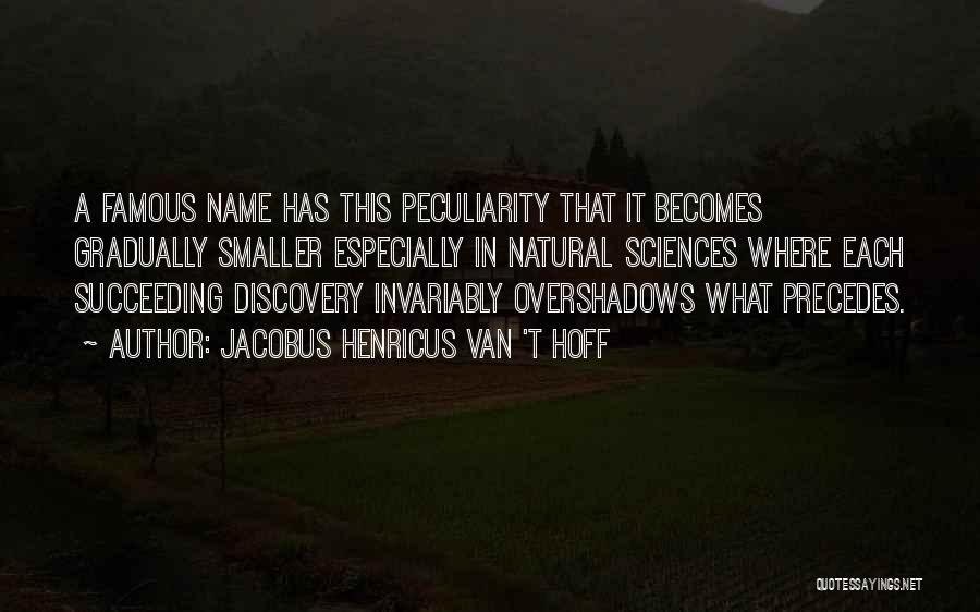 Famous Natural Quotes By Jacobus Henricus Van 't Hoff