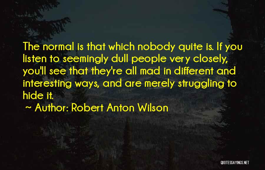 Famous Navy Seals Quotes By Robert Anton Wilson