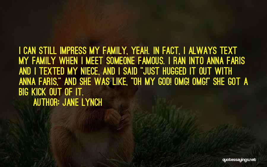 Famous No God Quotes By Jane Lynch
