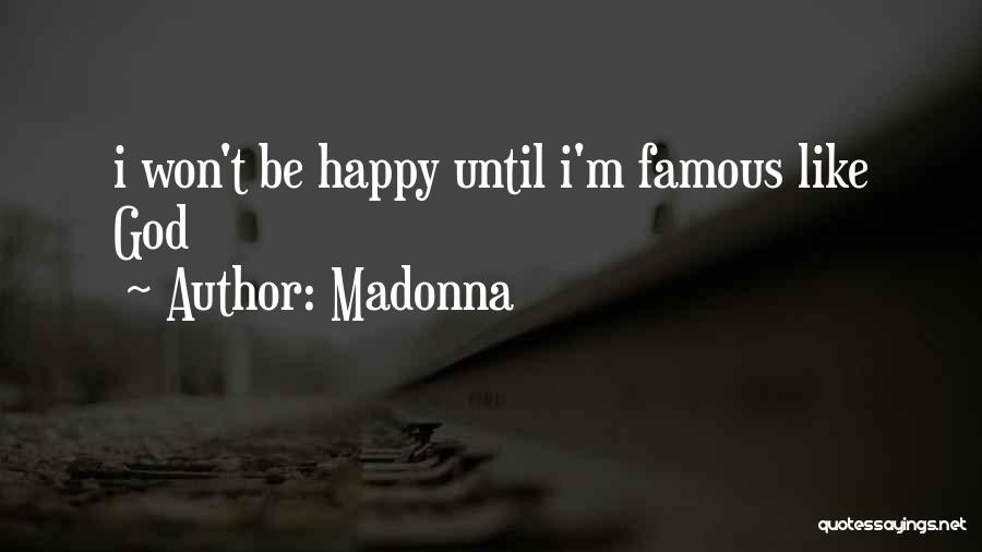 Famous No God Quotes By Madonna