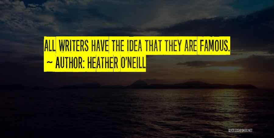 Famous O'leary Quotes By Heather O'Neill