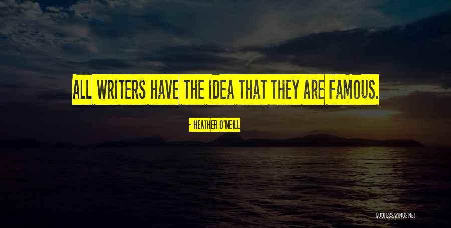 Famous O'leary Quotes By Heather O'Neill Famous O'leary Quotes By Heather O'Neill