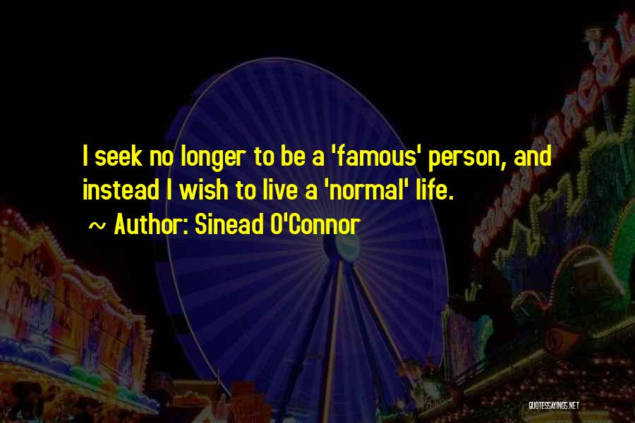Famous O'leary Quotes By Sinead O'Connor