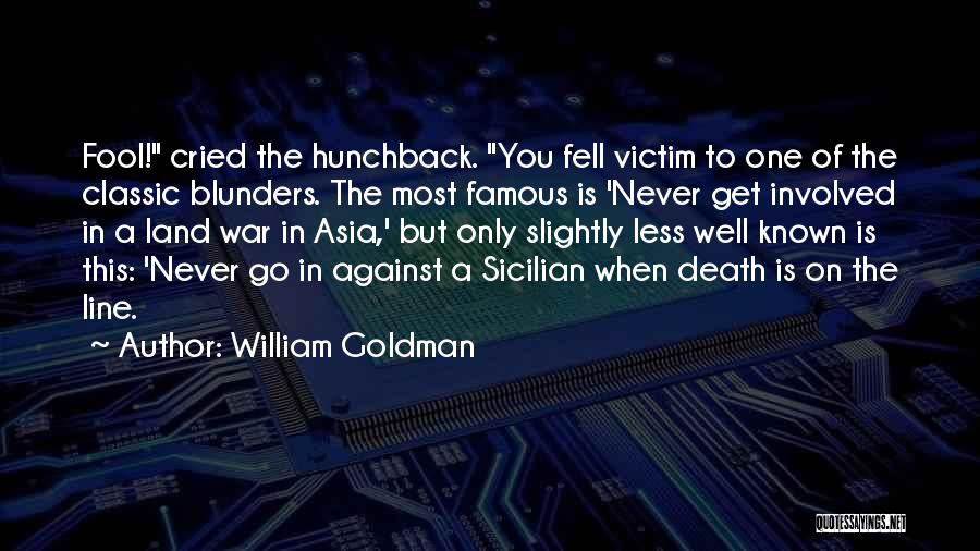 Famous One Line War Quotes By William Goldman
