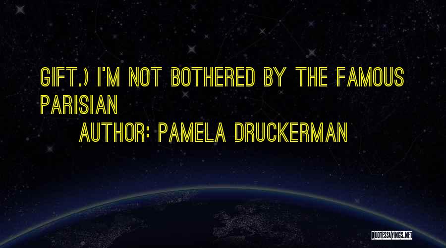 Famous Parisian Quotes By Pamela Druckerman