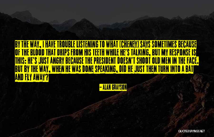 Famous Performing Arts Quotes By Alan Grayson Famous Performing Arts Quotes By Alan Grayson