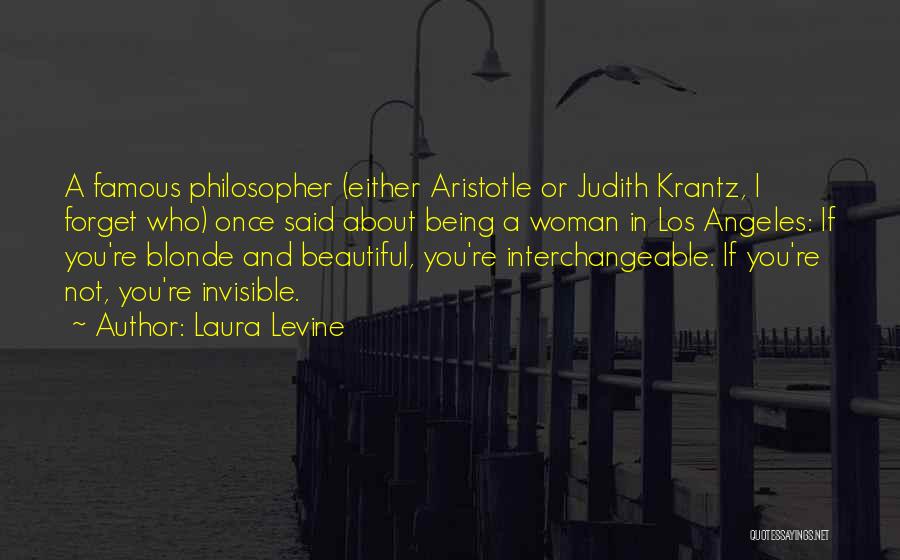Famous Philosopher Quotes By Laura Levine