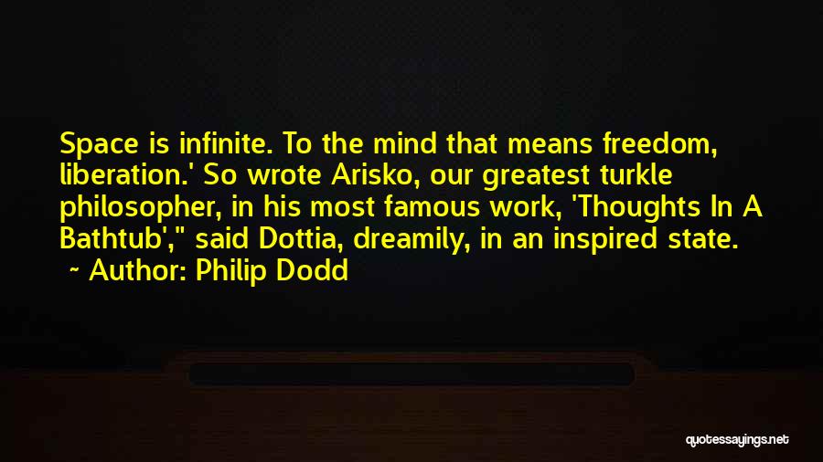 Famous Philosopher Quotes By Philip Dodd
