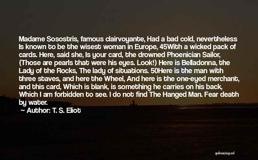 Famous Phoenician Quotes By T. S. Eliot