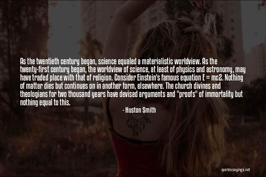 Famous Physics Quotes By Huston Smith