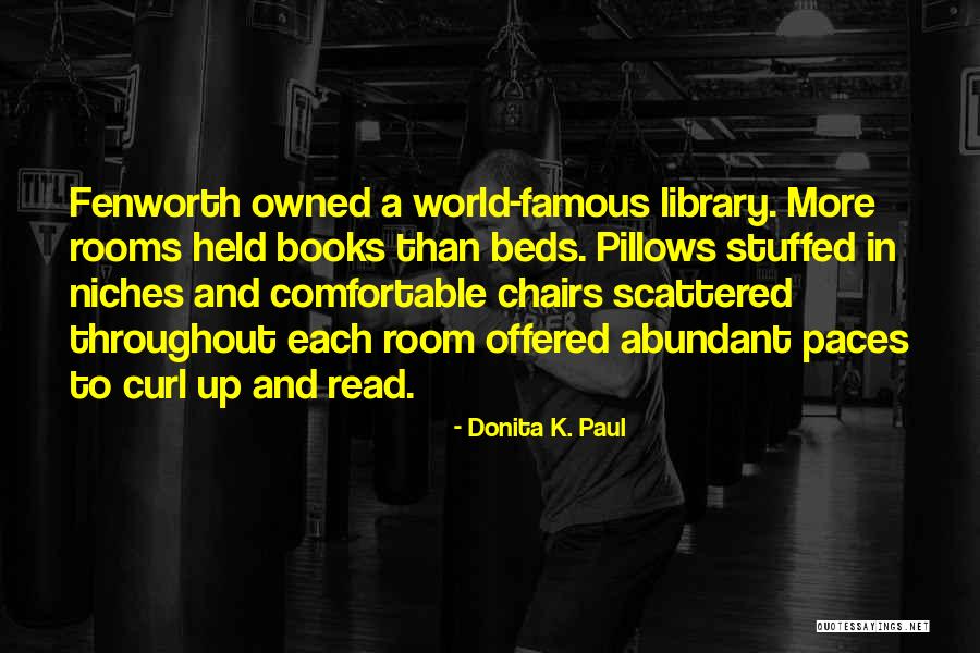 Famous Pillows Quotes By Donita K. Paul Famous Pillows Quotes By Donita K. Paul