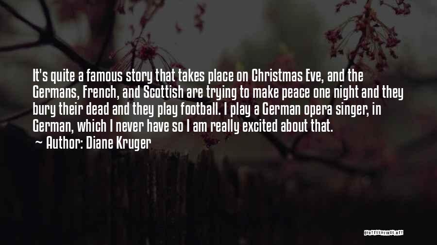 Famous Play Quotes By Diane Kruger