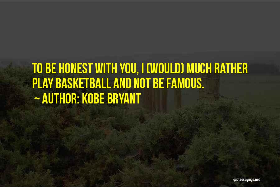 Famous Play Quotes By Kobe Bryant