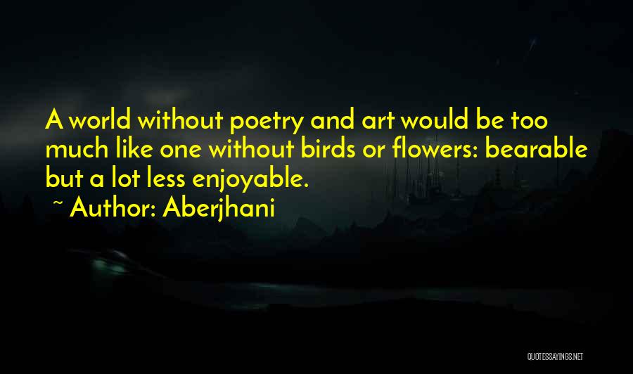 Famous Poet Quotes By Aberjhani