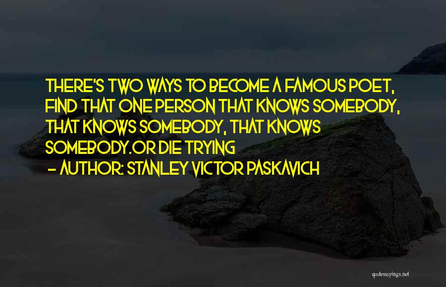 Famous Poet Quotes By Stanley Victor Paskavich