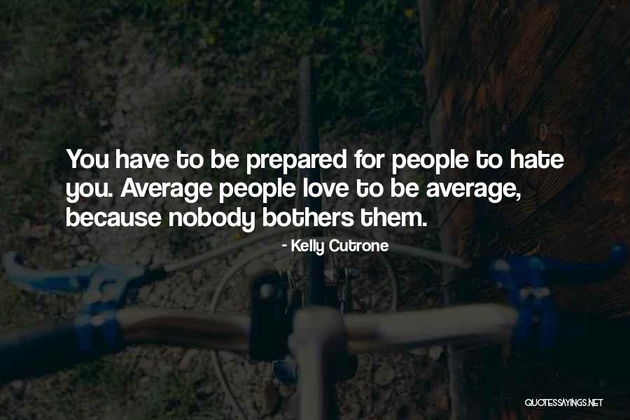 Famous Policeman Quotes By Kelly Cutrone Famous Policeman Quotes By Kelly Cutrone