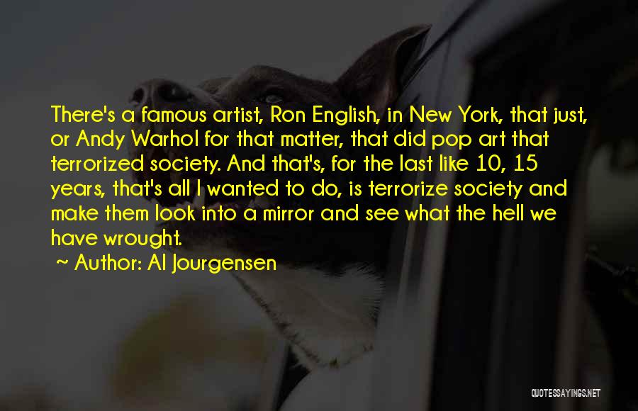 Famous Pop Artist Quotes By Al Jourgensen