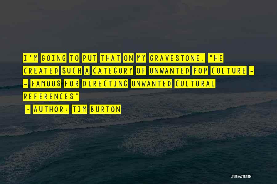 Famous Pop Culture Quotes By Tim Burton