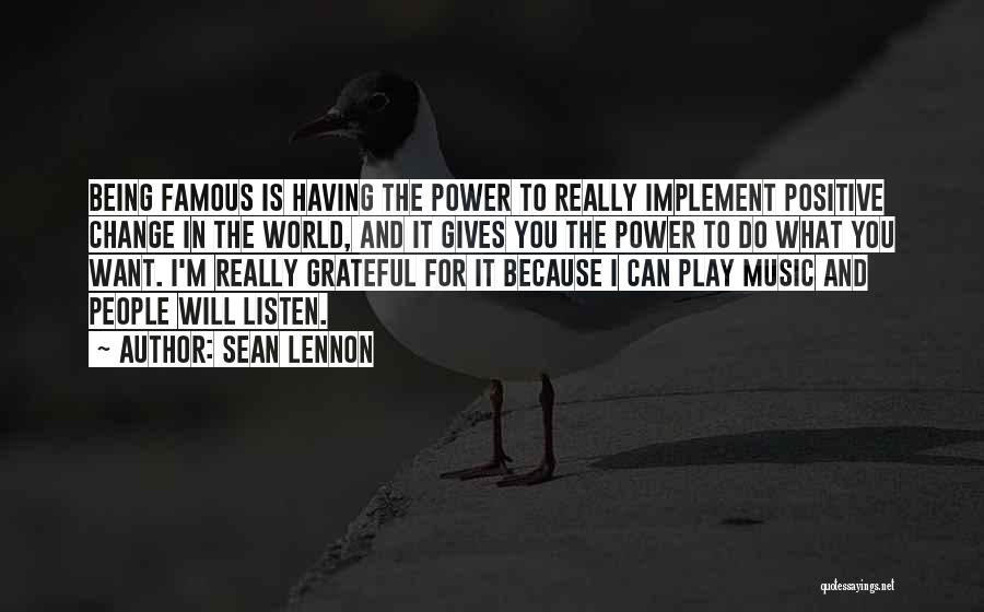 Famous Positive Change Quotes By Sean Lennon