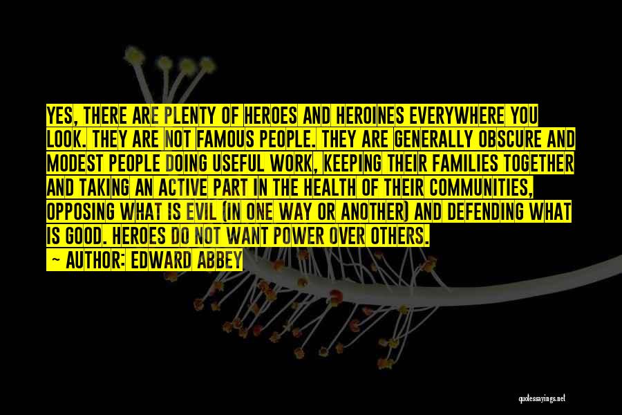 Famous Power Quotes By Edward Abbey