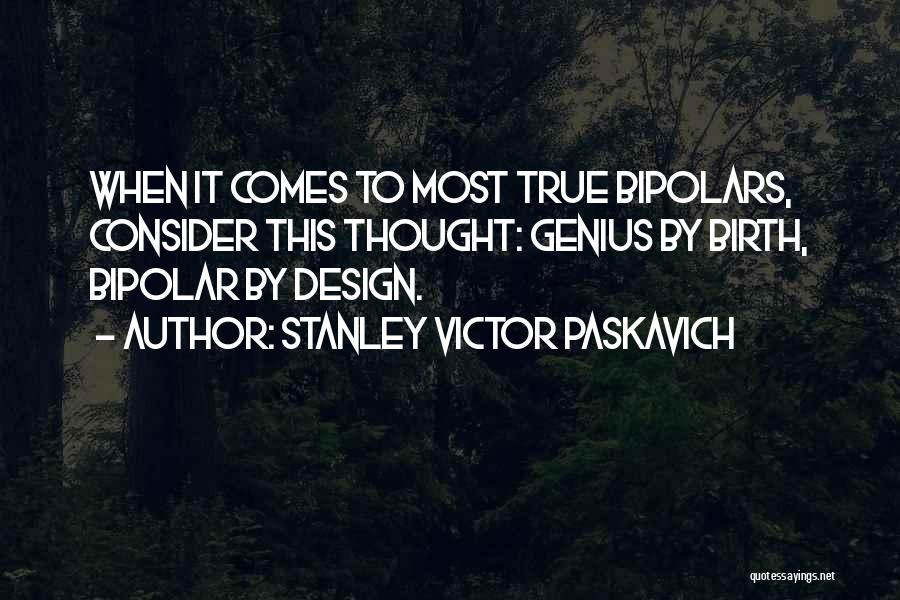 Famous Psychology Quotes By Stanley Victor Paskavich