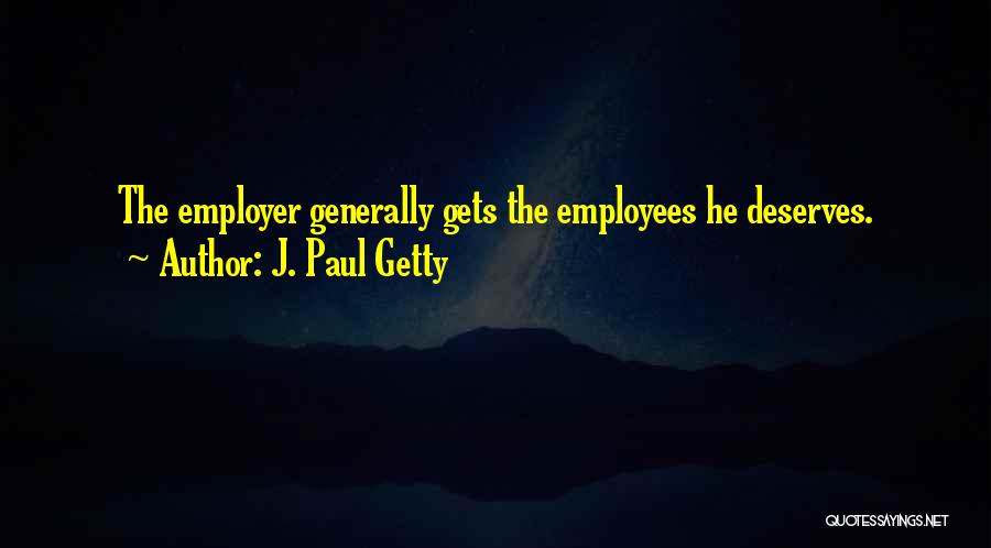 Famous Public Administration Quotes By J. Paul Getty